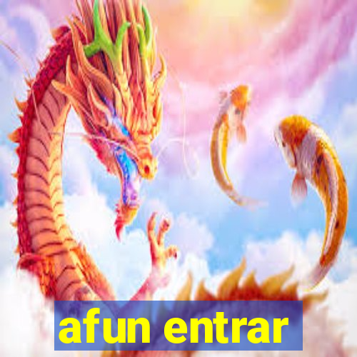 afun entrar